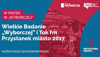 „Przystanek Miasto 2017” – rusza projekt „Gazety Wyborczej” i Radia TOK FM