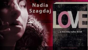 Spotkanie z Nadią Szagdaj, autorką ksiązki "LOVE"