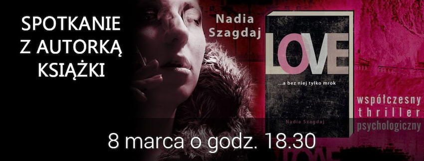 Spotkanie z Nadią Szagdaj, autorką ksiązki "LOVE"