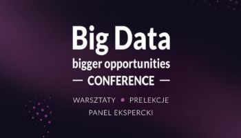 "Big Data – bigger opportunities" – konferencja która odkryje tajemnice wielkich zbiorów danych! [fot. materiały prasowe]