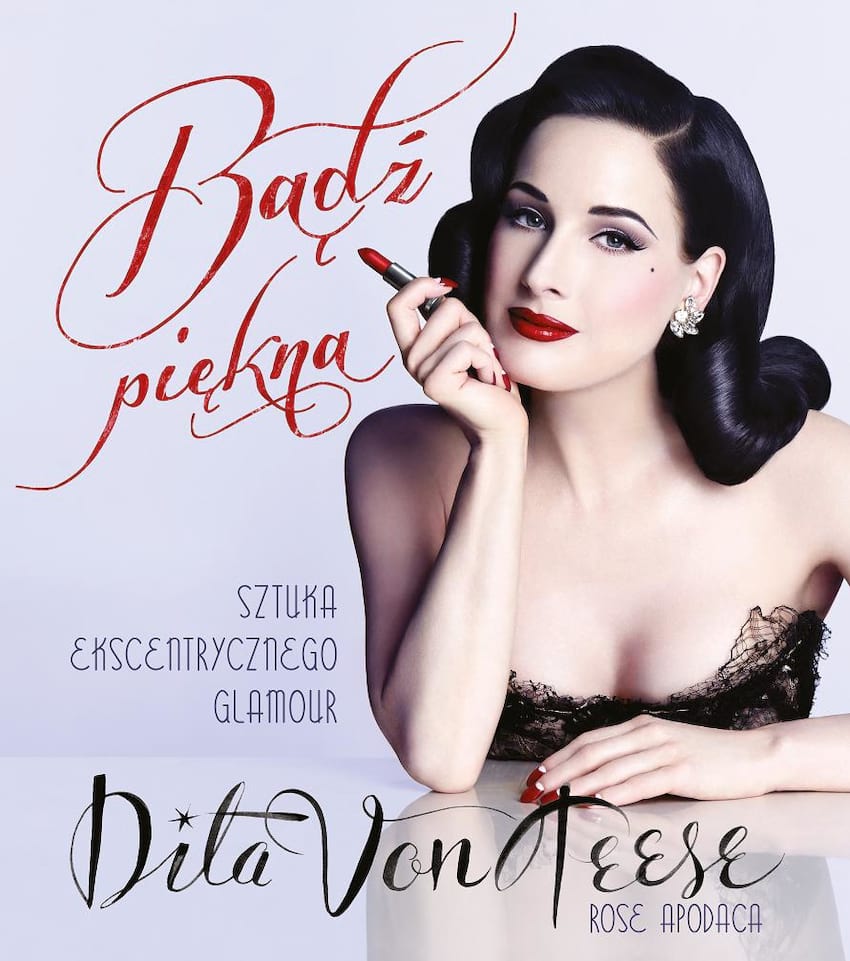 Dita Von Teese - Bądź piękna