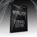 Wyklucie – mrożący krew w żyłach thriller Ezekiela Boone'a [fot. materiały prasowe / Wydawnictwo Insignis]